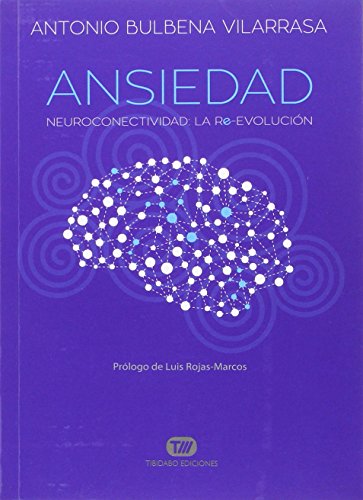 Ansiedad: Neuroconectividad: la Re-Evolución (Actualidad)