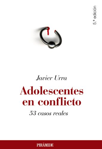 Adolescentes en conflicto: 53 casos reales (Psicología)