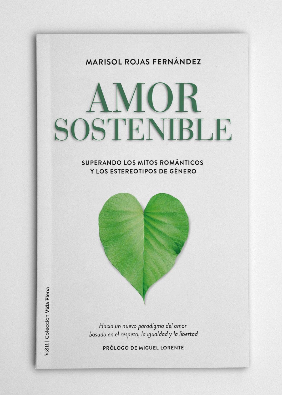 Amor sostenible: Superando los mitos románticos y los estereotipos de género: 11 (Vida Plena)