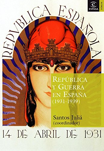 República y Guerra Civil en España: 1 (ESPASA FORUM)