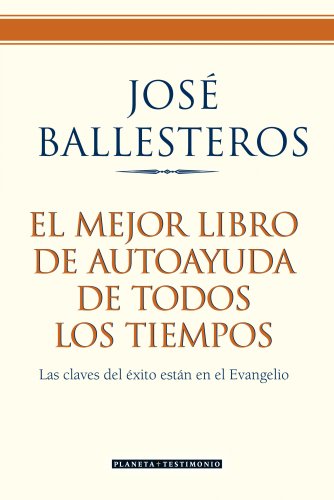 El mejor libro de autoayuda de todos los tiempos. Las claves del éxito están en (Planeta Testimonio)