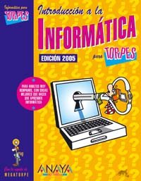 INTRODUCCION INFORMATICA PARA TORPES 05 (SIN COLECCION)