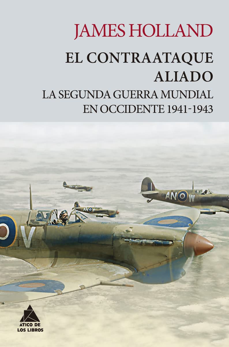 El contraataque aliado: La Segunda Guerra Mundial en Occidente 1941-1943: 15 (Ático Tempus)