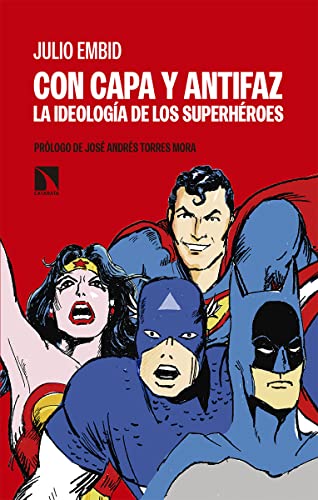 Con capa y antifaz: La ideología de los superhéroes (Mayor)