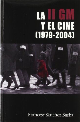 La Segunda Guerra Mundial y el cine (1979-2004) (Letras de cine)
