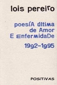 Poesía última de amor e enfermidade 1992-1995 (DiVersos)