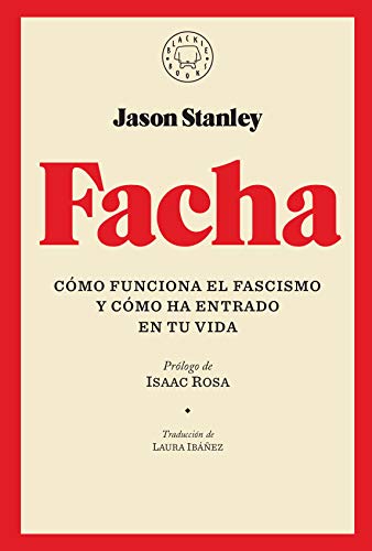 Facha: Cómo funciona el fascismo y cómo ha entrado en tu vida (BLACKIE BOOKS)