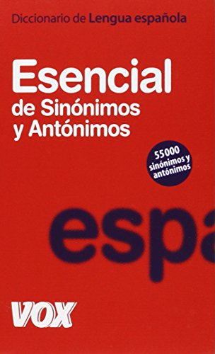 Diccionario Esencial de Sinónimos y Antónimos (SIN COLECCION)