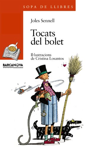 Tocats del bolet (Llibres Infantils I Juvenils - Sopa De Llibres. Sèrie Taronja)
