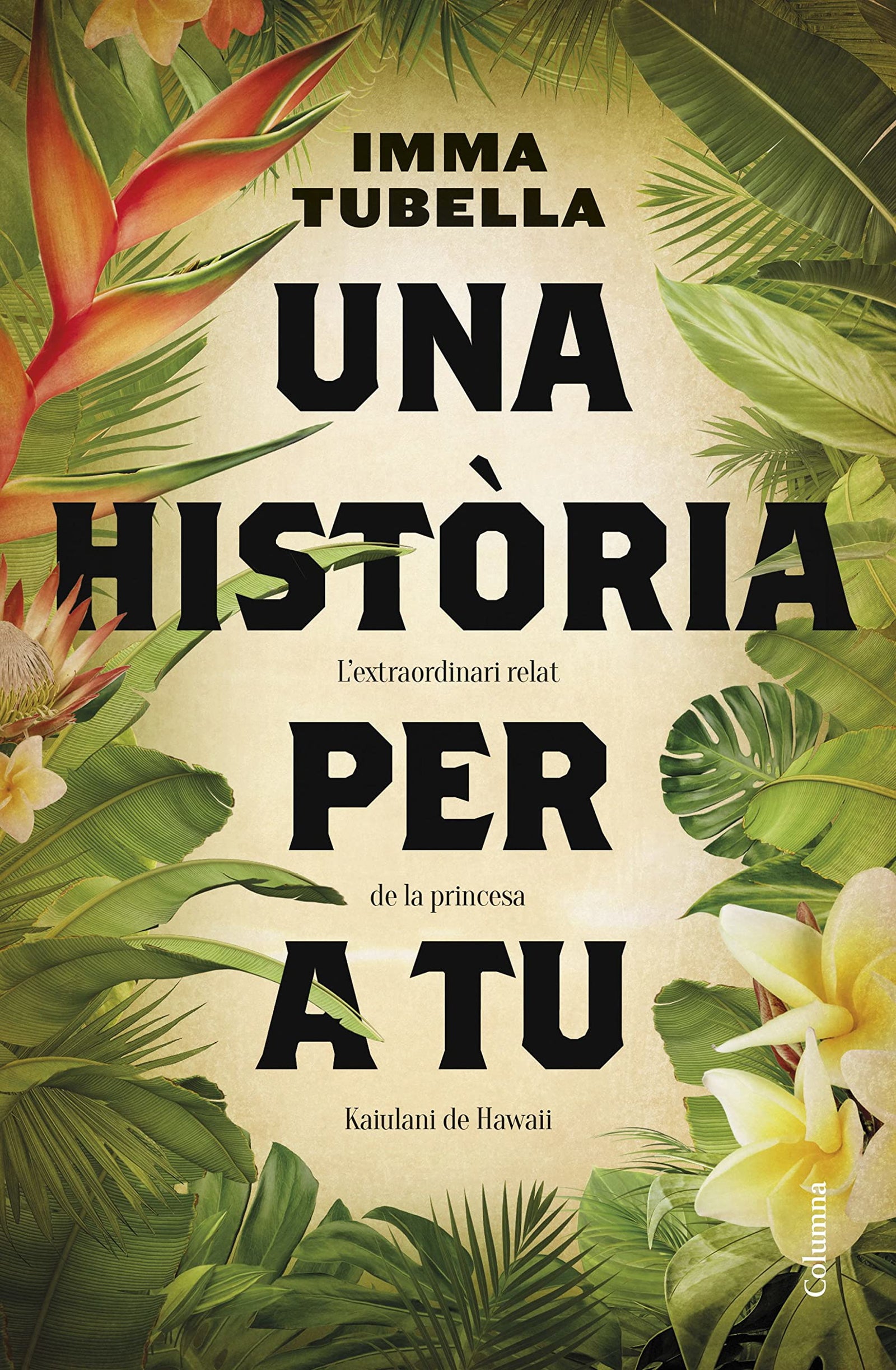 Una història per a tu: L'extraordinari relat de la princesa Ka'iulani de Hawaii (Clàssica)