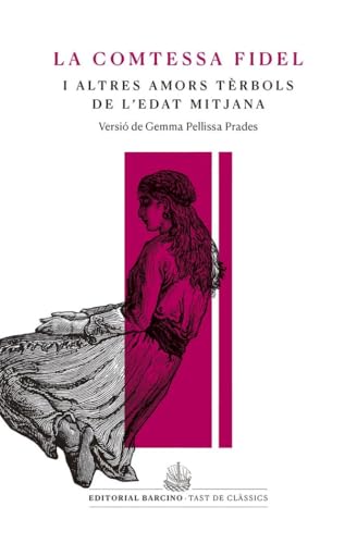 La Comtessa Fidel I Altres Amors Terbols De L'edat Mitjana: 25 (Tast de clàssics)