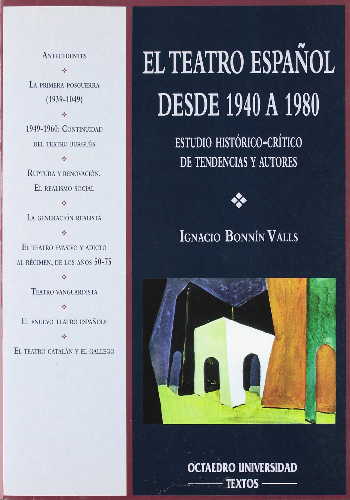 El teatro espa ol desde 1940 a 1980: Estudio histórico-crítico de tendencias y autores (1998) (Filología)