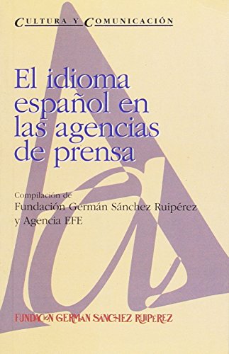 IDIOMA ESPA?OL EN LAS AGENCIAS DE PRENSA,EL (CULTURA Y COMUNICACION)