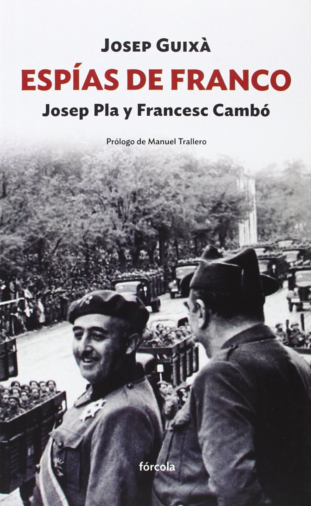 Espías de Franco: Josep Pla y Francesc Cambó: La red de espionaje contra la revolución en Cataluña: 5 (Siglo XX)