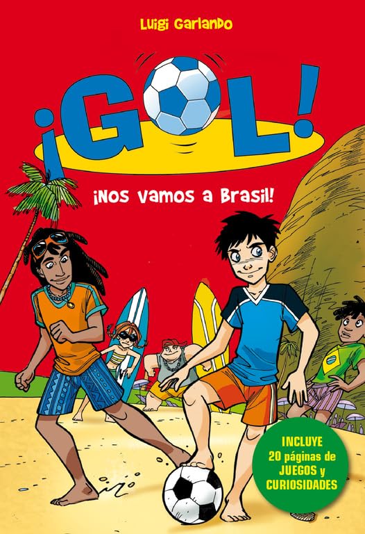 ¡Nos vamos a Brasil! (Serie ¡Gol! 2): (Incluye 20 páginas de juegos y curiosidades)