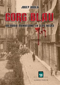 GORG BLAU: Memòria manresana en clau negra: 25 (ARS SCRIBENDI)