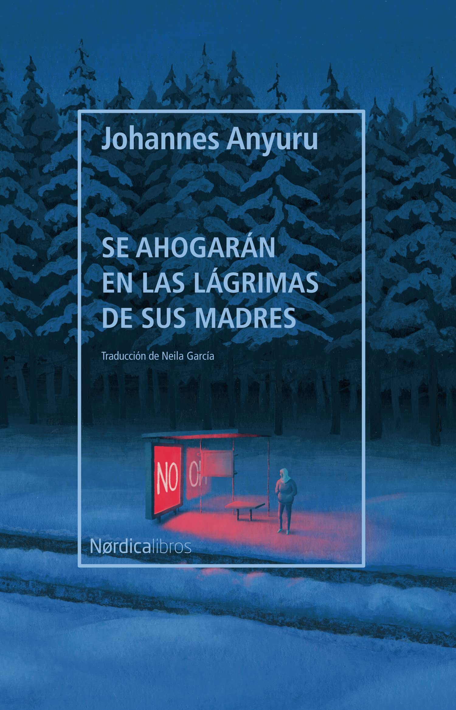 Se ahogarán en las lágrimas de sus madres (Letras Nórdicas)