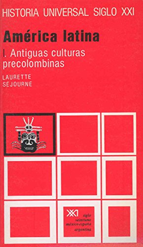 América latina. I. Antiguas culturas precolombinas (Historia universal)