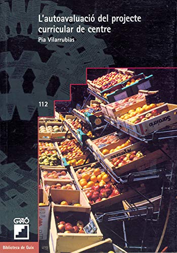L'autoavaluació del projecte curricular de centre: 112 (Biblioteca de Guix)