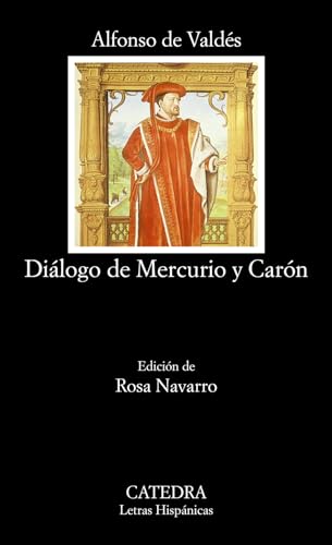 Diálogo de Mercurio y Carón: 458 (Letras Hispánicas)