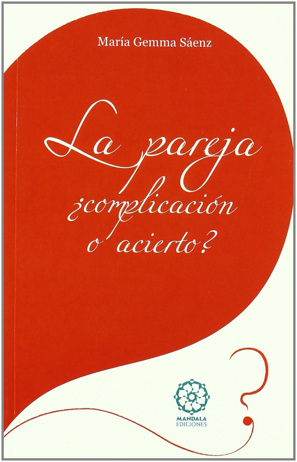 La pareja ¿complicación o acierto?