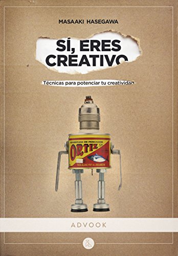 Sí, eres creativo: Técnicas para potenciar tu creatividad: 1 (Colección profesional)