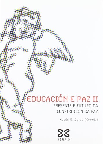 Educación e paz II: Presente e futuro da construción da paz (Didáctica E Outros Materiais Educativos - Facer Escola)