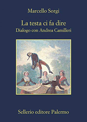 La testa ci fa dire. Dialogo con Andrea Camilleri. Nuova ediz. (La memoria)