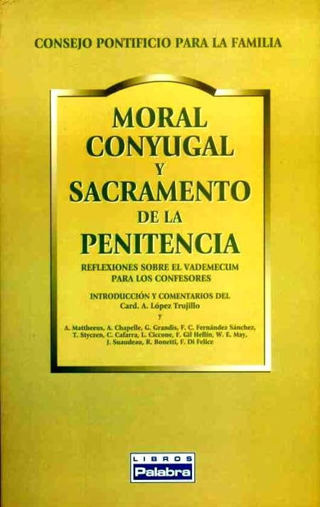 Moral conyugal y sacramento de la Penitencia: Reflexiones sobre el Vademécum para los confesores (Libros Palabra)