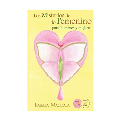 los Misterios de lo Femenino para hombres y mujeres (NUEVOS TIEMPOS)