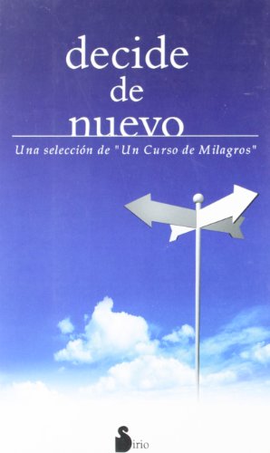 DECIDE DE NUEVO -SELEC.CURSO MILAGROS-.