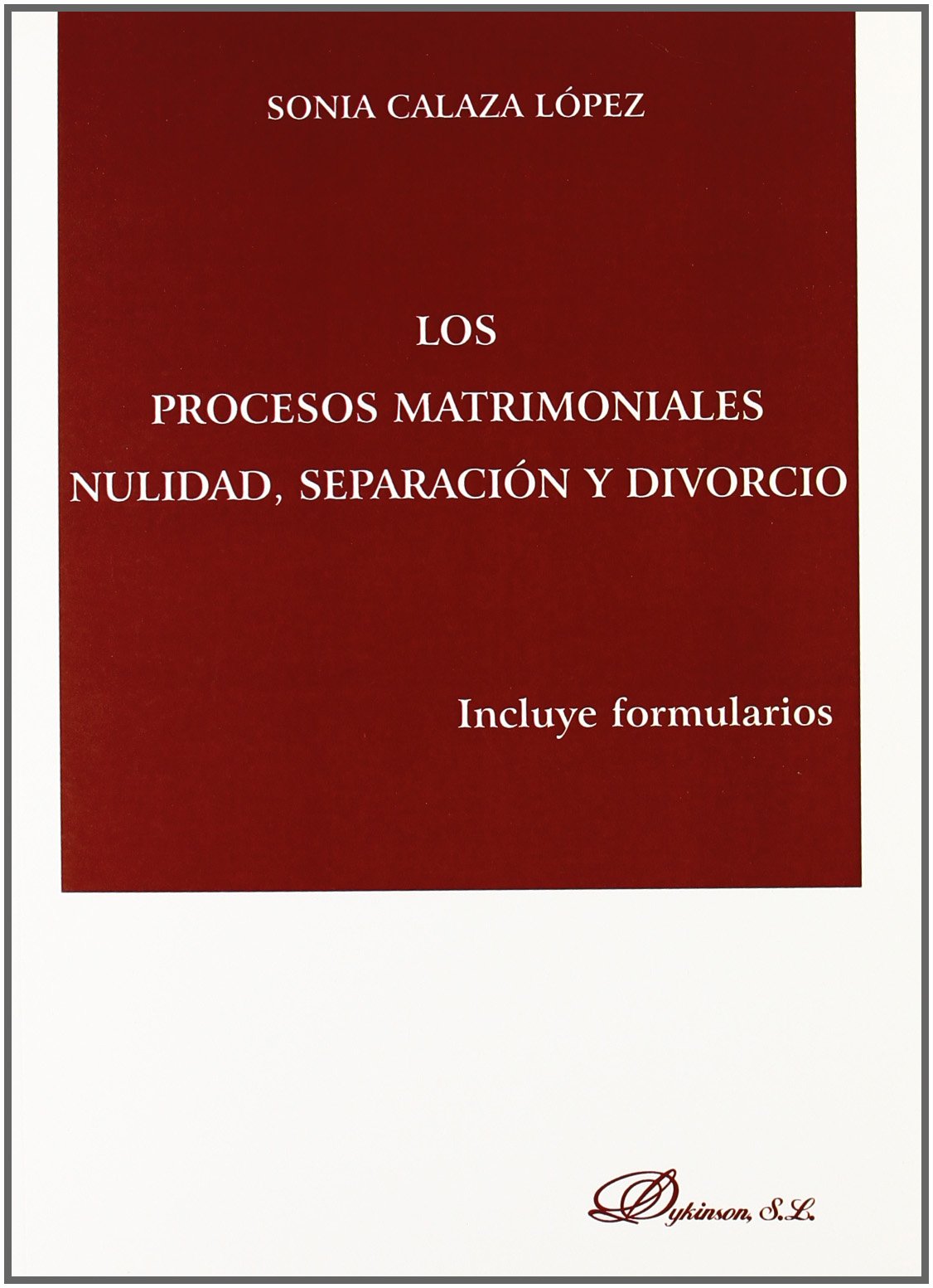 Los procesos matrimoniales. Nulidad, separación y divorcio: Incluye formularios (SIN COLECCION)