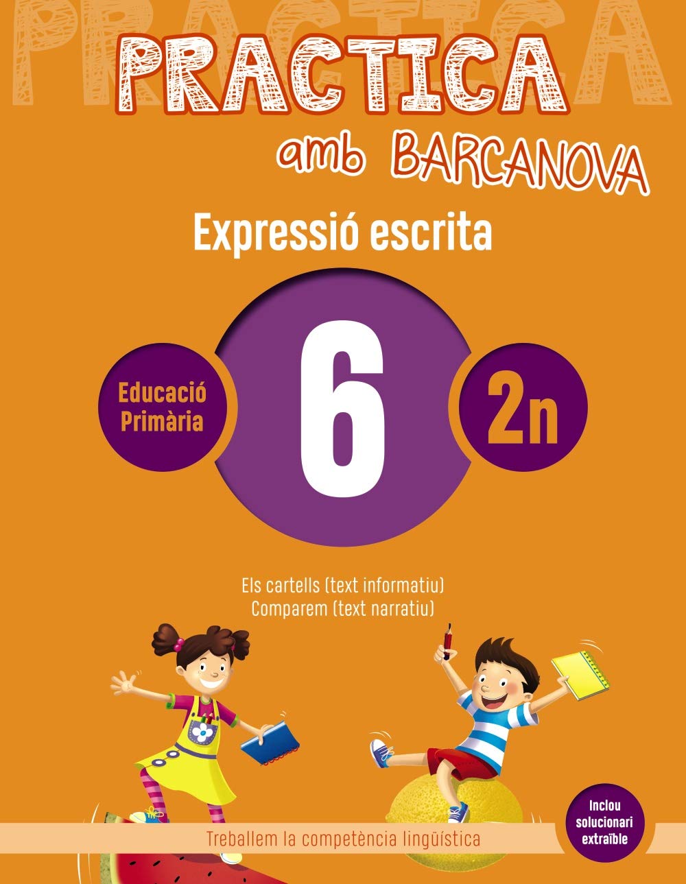 Practica amb Barcanova 6. Expressió escrita: Els cartells (text informatiu). Comparem (text narratiu) (Quaderns)
