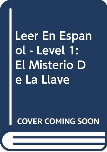 Leer En Espanol - Level 1: El Misterio De La Llave