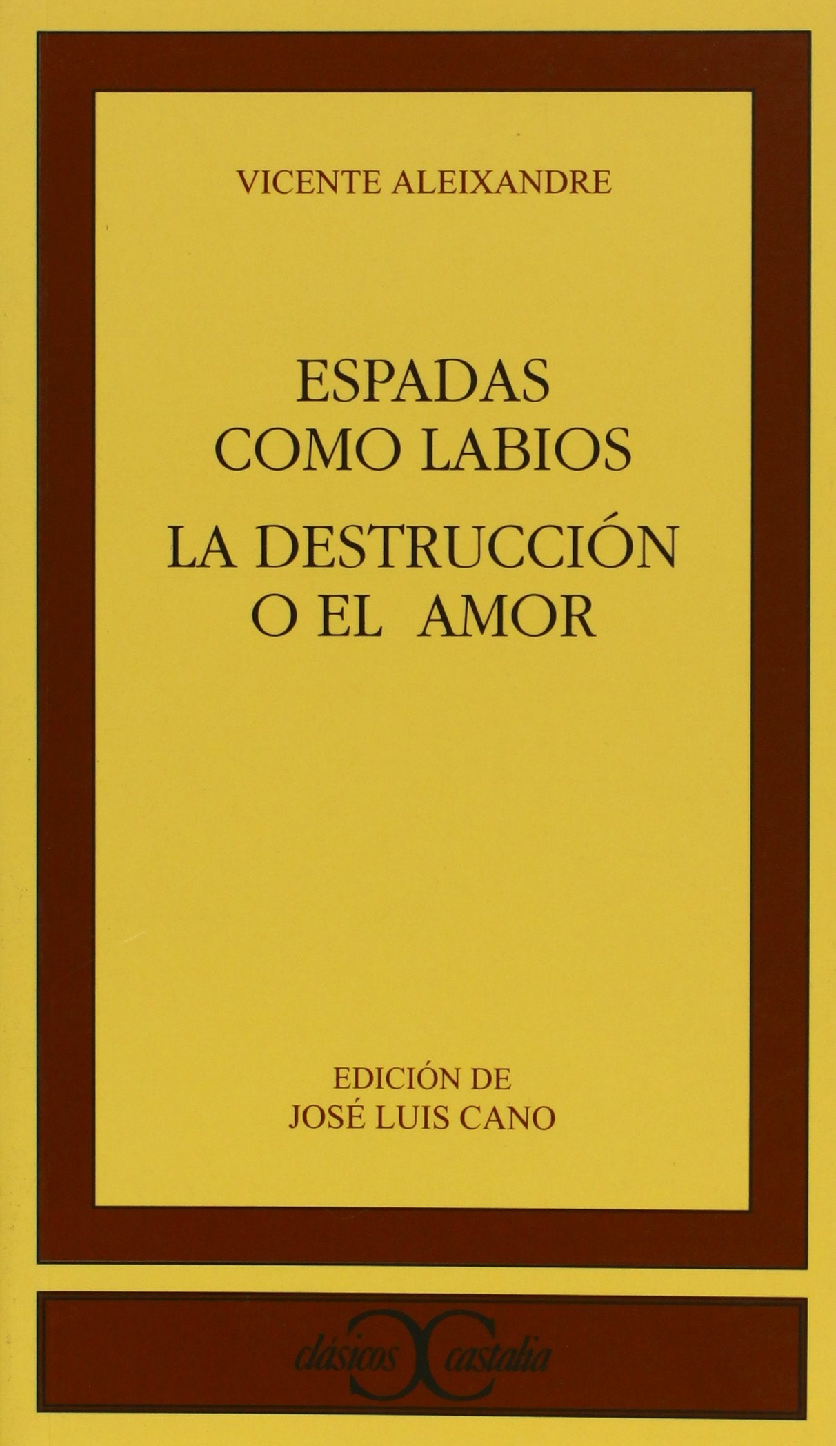 Espada Como Labios. La Destruccion O El Amor