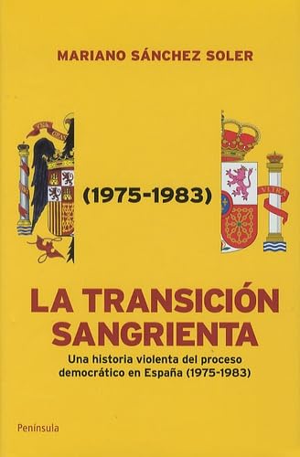 La transición sangrienta: Una historia violenta del proceso democrático en España (1975-1983) (ATALAYA)
