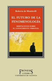 El futuro de la fenomenología: Meditaciones sobre el conocimiento personal (Frónesis)