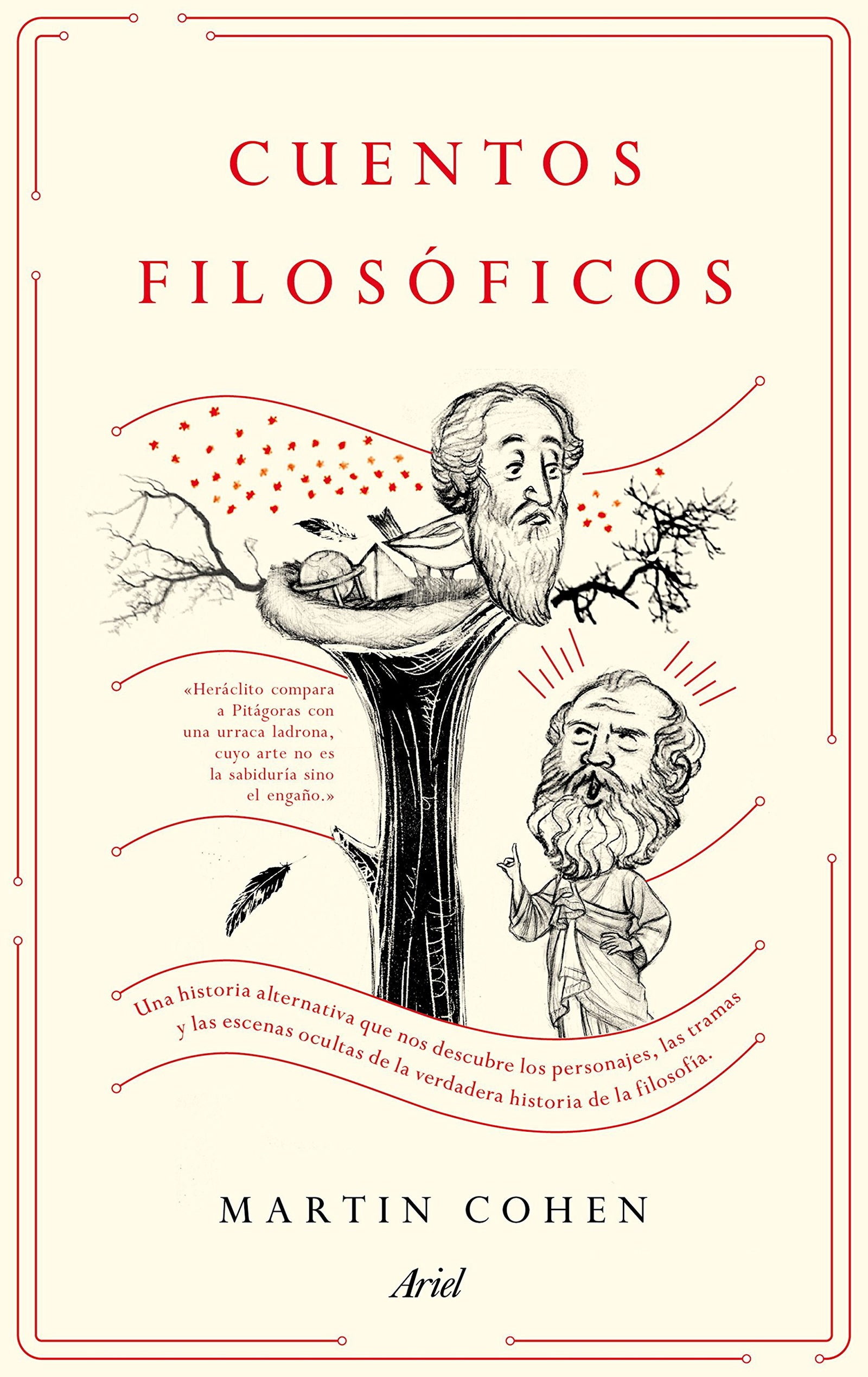 Cuentos filosóficos: Una historia alternativa que nos descubre los personajes, las tramas y las escenas ocultas de la verdadera historia de la filosofía (Ariel)