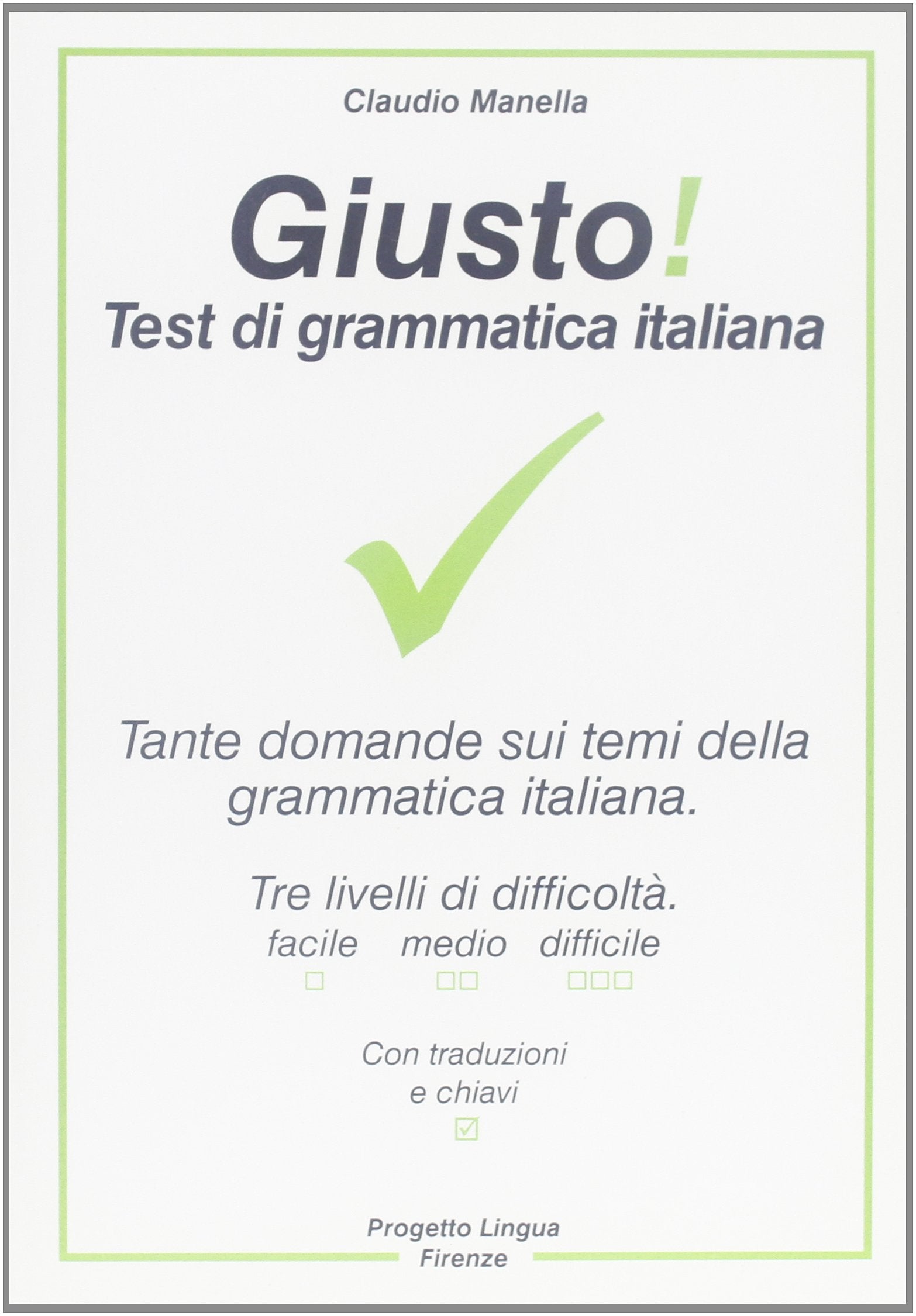 Giusto! Test di grammatica italiana (L' italiano per stranieri)