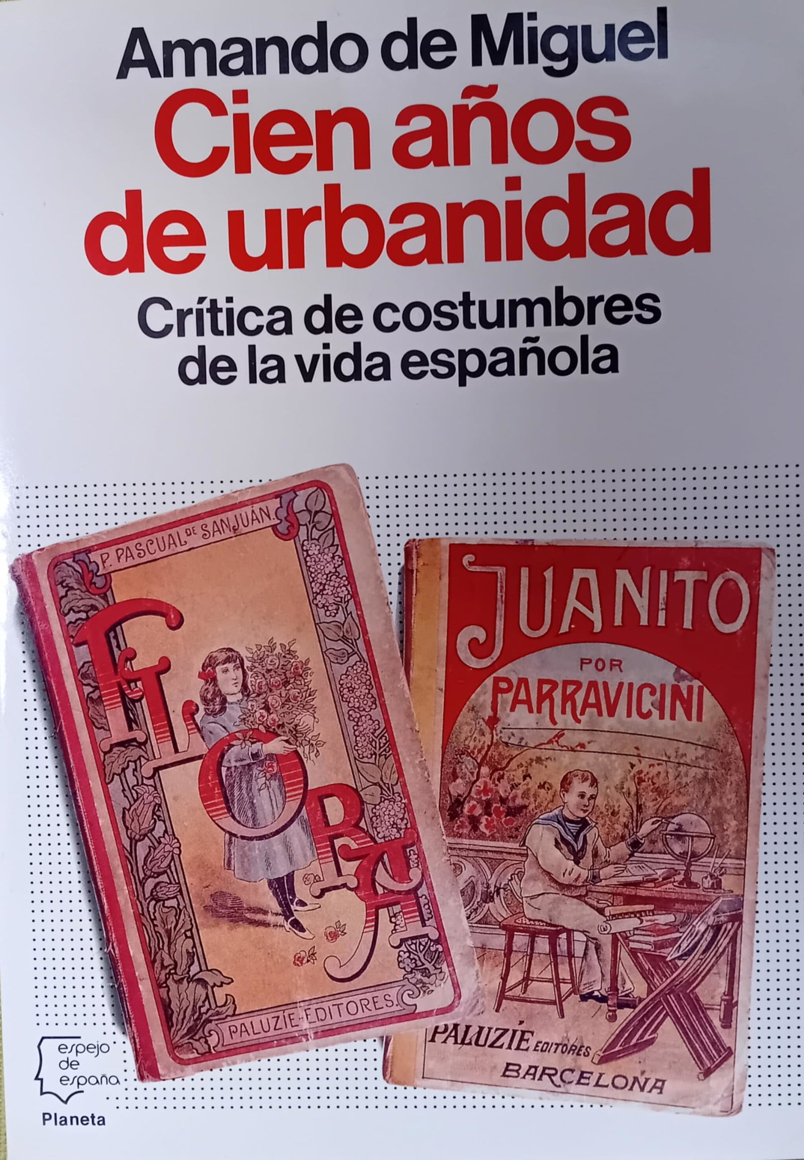 Cien años de urbanidad : critica de costumbres de la vida española