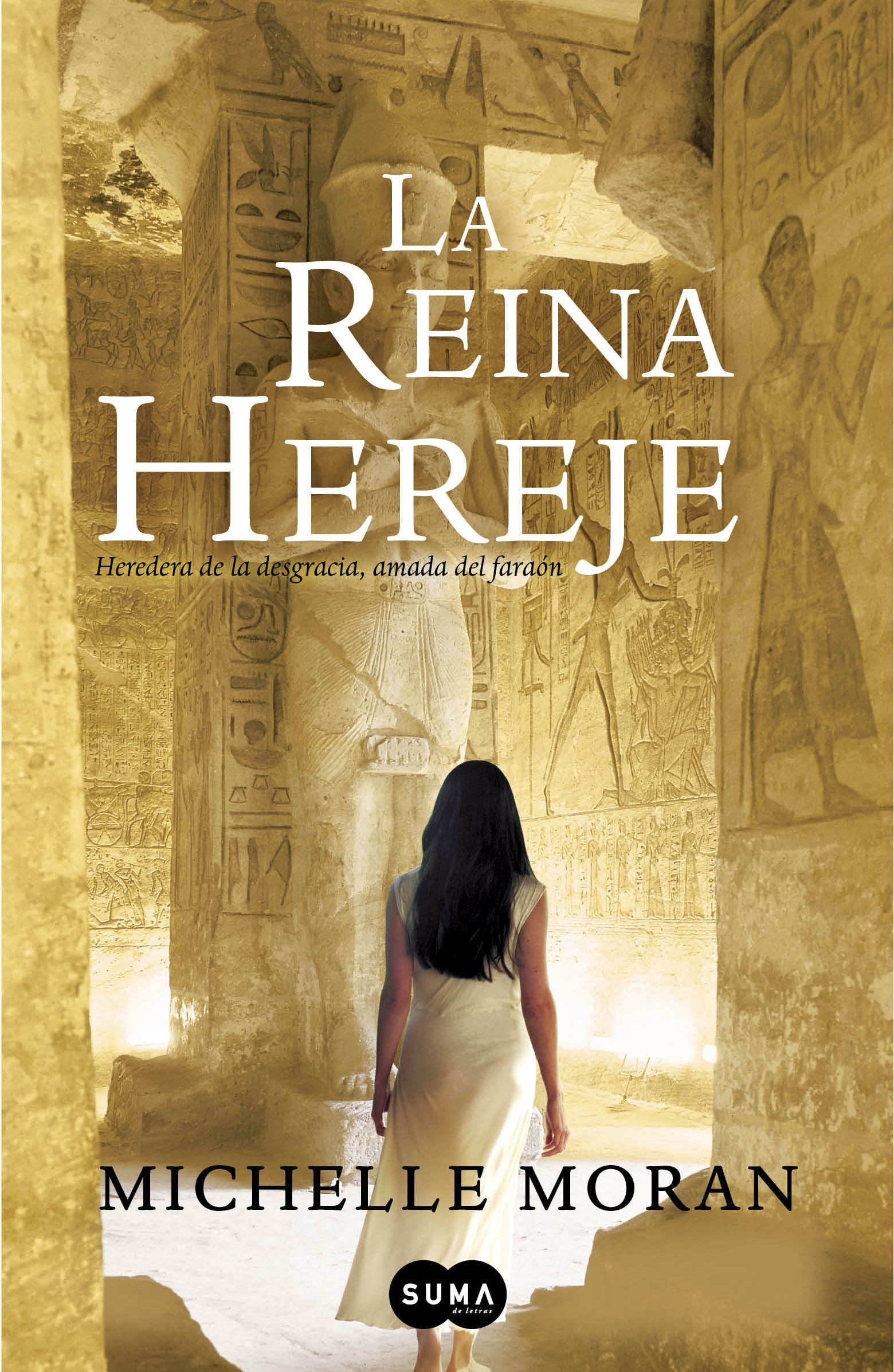 La reina hereje: Heredera de la desgracia, amada del faraón (SUMA)