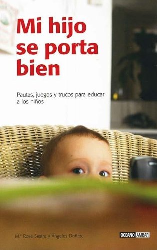 Mi hijo se porta bien: Para ayudar a los niños a interiorizar unas buenas normas de conducta (Muy personal)