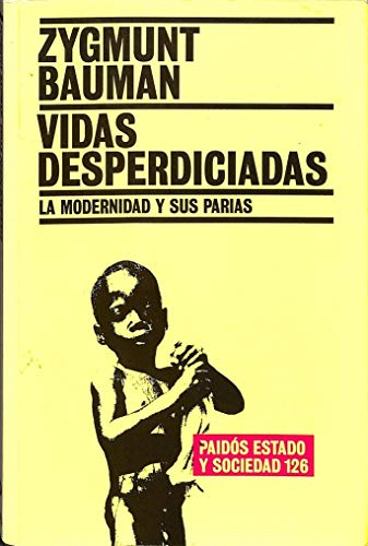 Vidas desperdiciadas: La modernidad y sus parias: 1 (Estado y Sociedad)