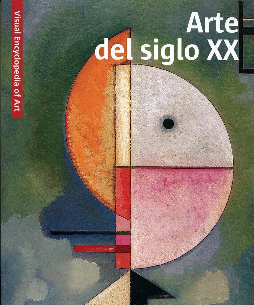 Arte Del Siglo Xx. Visual Encyclopedia Of Art