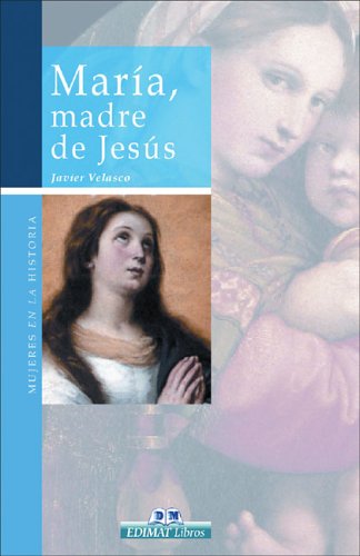 La Virgen María (Mujeres En La Historia Series / Women in History Series)