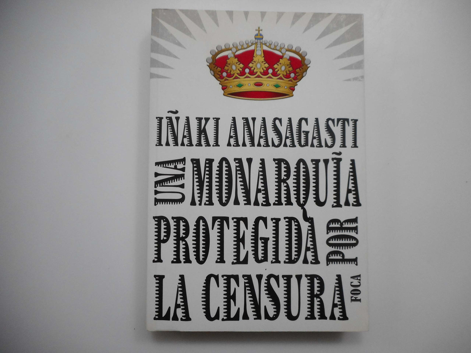 Una monarquía protegida por la censura: 99 (Investigación)