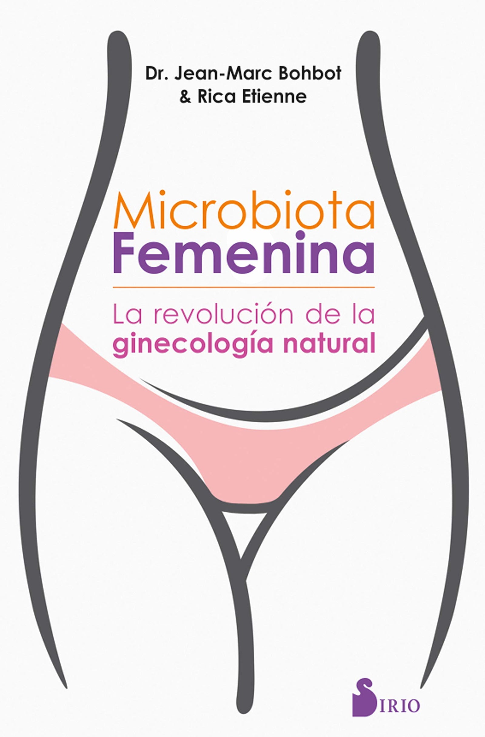 Microbiota femenina: La revolución de la ginecología natural (NARRATIVA)