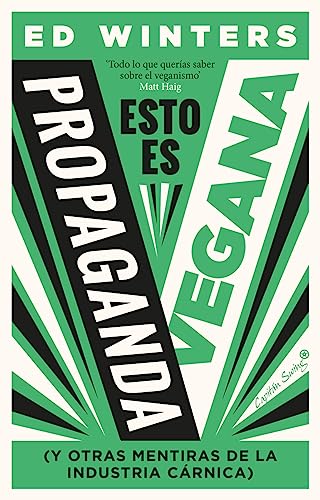 Esto es propaganda vegana: (y otras mentiras de la industria cárnica) (Ensayo)