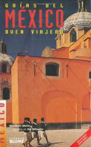 Mexico = Mexico (Guas Del Buen Viajero / Traveler's Companion)