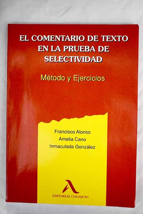 El comentario de texto en la prueba de selectividad : metodo